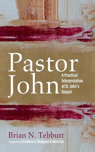 Cover image for Pastor John: A Practical Interpretation of St. John's Gospel