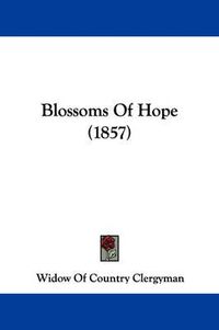 Cover image for Blossoms Of Hope (1857)