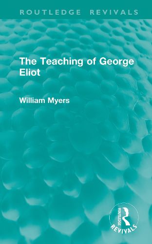 Cover image for The Teaching of George Eliot