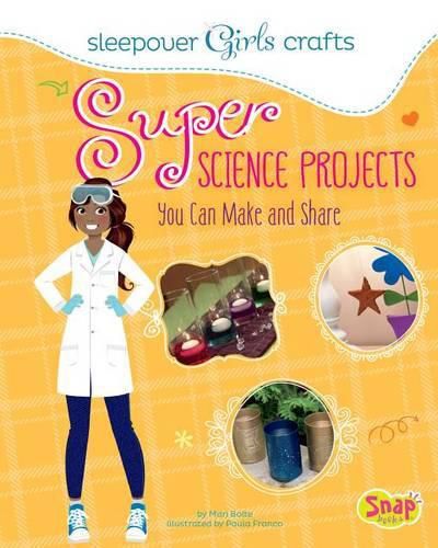 Super Science Projects You Can Make and Share