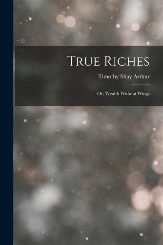 Cover image for True Riches