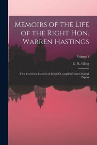 Cover image for Memoirs of the Life of the Right Hon. Warren Hastings