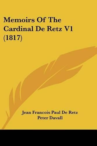 Memoirs of the Cardinal de Retz V1 (1817)