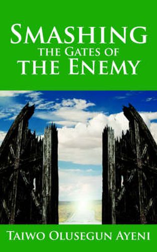 Cover image for Smashing the Gates of the Enemy: ..Through Strategic Prayers