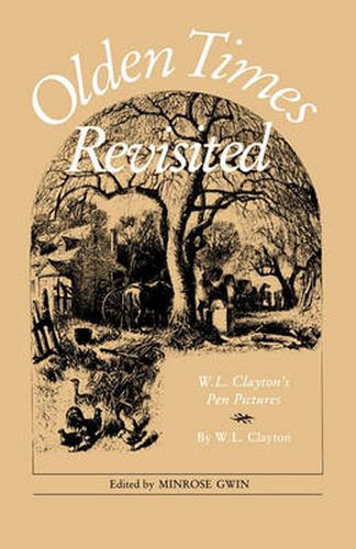 Cover image for Olden Times Revisited: W. L. Clayton's Pen Pictures