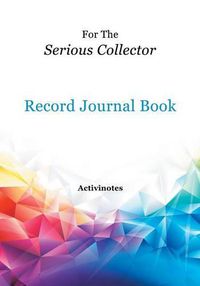 Cover image for For The Serious Collector Record Journal Book