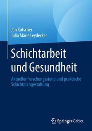 Cover image for Schichtarbeit Und Gesundheit: Aktueller Forschungsstand Und Praktische Schichtplangestaltung