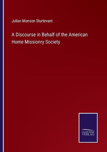 Cover image for A Discourse in Behalf of the American Home Missionry Society