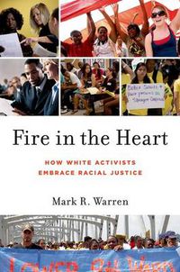 Cover image for Fire in the Heart: How White Activists Embrace Racial Justice