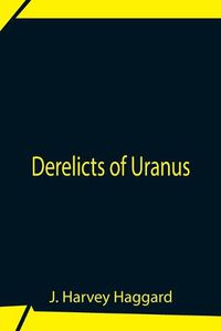 Cover image for Derelicts Of Uranus