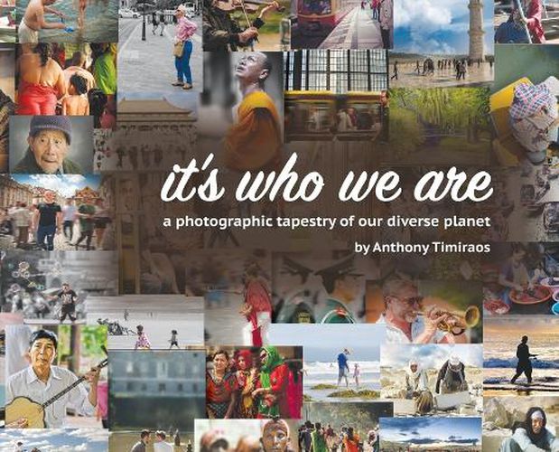 It's Who We Are: A photographic tapestry of our diverse planet