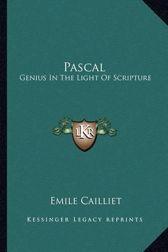 Cover image for Pascal: Genius in the Light of Scripture