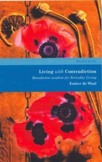 Cover image for Living with Contradiction: Benedictine Wisdom for Everyday Living