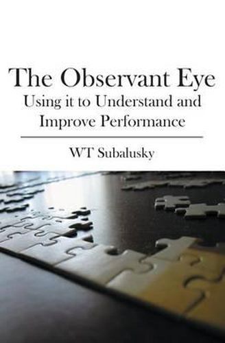 Cover image for The Observant Eye: Using it to Understand and Improve Performance