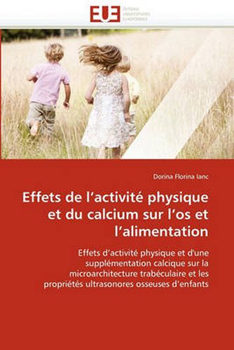 Cover image for Effets de L'Activit Physique Et Du Calcium Sur L'Os Et L'Alimentation
