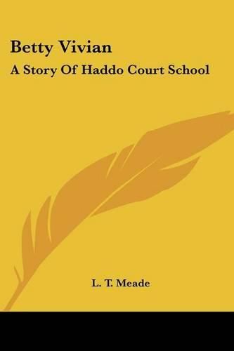 Cover image for Betty Vivian: A Story of Haddo Court School