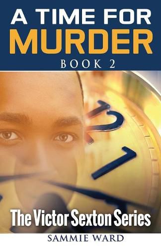 Cover image for A Time For Murder (The Victor Sexton Series) Book 2