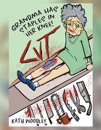 Cover image for Grandma Has Staples in Her Knee!