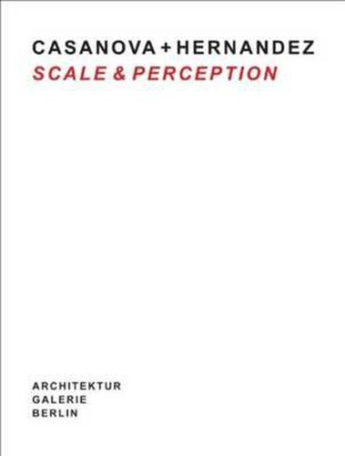 Cover image for Casanova + Hernandez: Scale & Perception