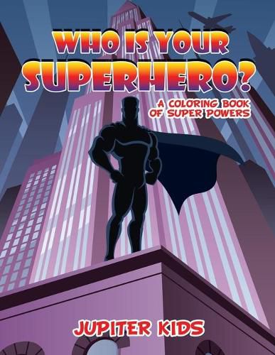 Cover image for Who Is Your Superhero?: Coloring Book