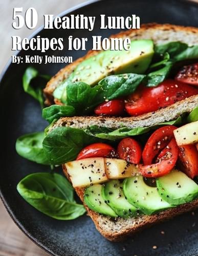 50 Healthy Lunch Recipes for Home