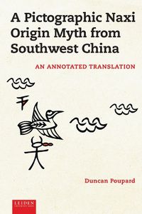 Cover image for A Pictographic Naxi Origin Myth from Southwest China
