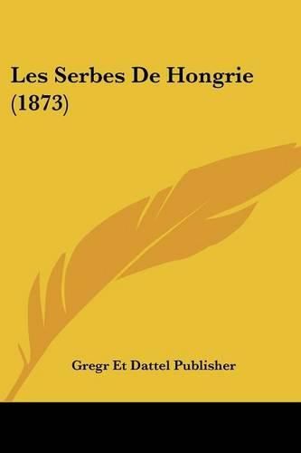 Les Serbes de Hongrie (1873)