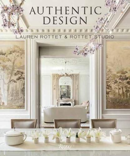 Cover image for Authentic Design: Lauren Rottet and Rottet Studio
