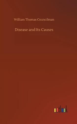 Cover image for Disease and Its Causes