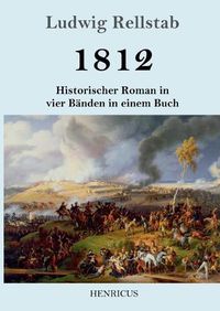 Cover image for 1812: Historischer Roman in vier Banden in einem Buch