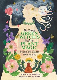 Cover image for The Young Green Witch's Guide to Plant Magic