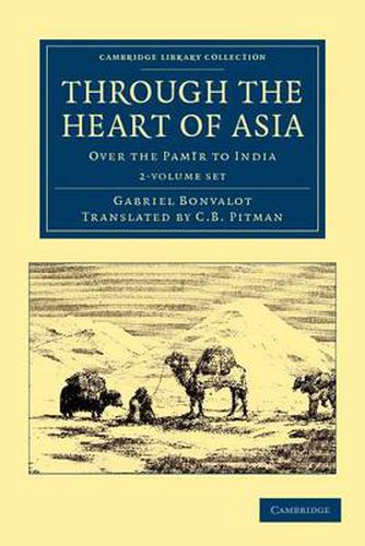 Through the Heart of Asia 2 Volume Set: Over the Pamir to India