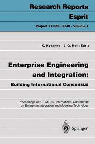 Cover image for Enterprise Engineering and Integration: Building International Consensus: Proceedings of ICEIMT '97, International Conference on Enterprise Integration and Modeling Technology, Torino, Italy, October 28-30, 1997