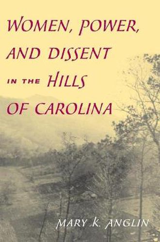 Cover image for The Women, Power, and Dissent in the Hills of Carolina