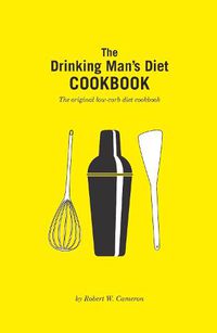 Cover image for The Drinking Man's Diet Cookbook: Second Edition