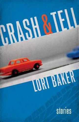 Cover image for Crash and Tell: Stories