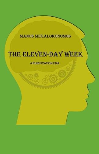 Cover image for The Eleven-Day Week: A Purification Era