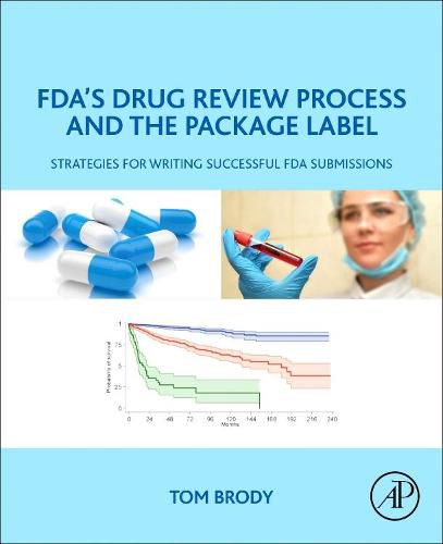 Cover image for FDA's Drug Review Process and the Package Label: Strategies for Writing Successful FDA Submissions