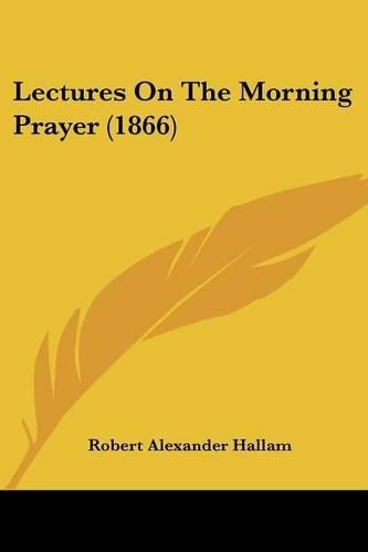 Lectures on the Morning Prayer (1866)