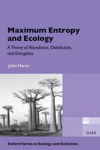 Cover image for Maximum Entropy and Ecology: A Theory of Abundance, Distribution, and Energetics