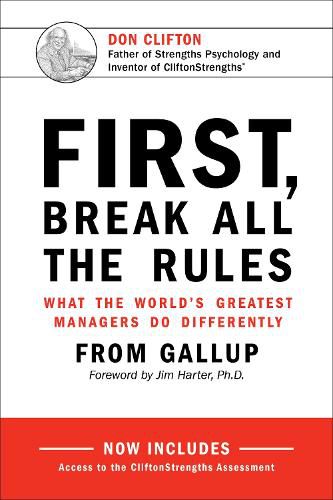 First, Break All the Rules: What the World's Greatest Managers Do Differently