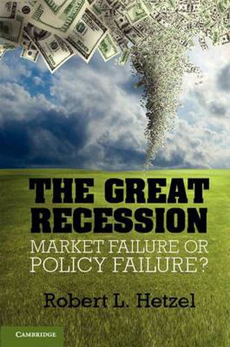 Cover image for The Great Recession: Market Failure or Policy Failure?