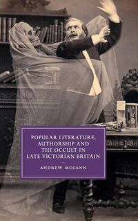 Cover image for Popular Literature, Authorship and the Occult in Late Victorian Britain