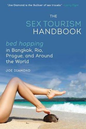 Cover image for The Sex Tourism Handbook: Bed-Hopping in Bangkok, Rio, Prague, and Around the World