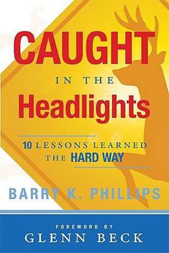 Caught in the Headlights: 10 Lessons Learned the Hard Way