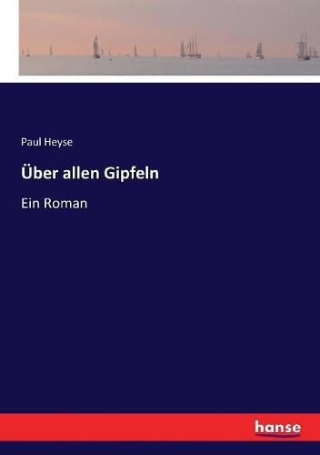 UEber allen Gipfeln: Ein Roman