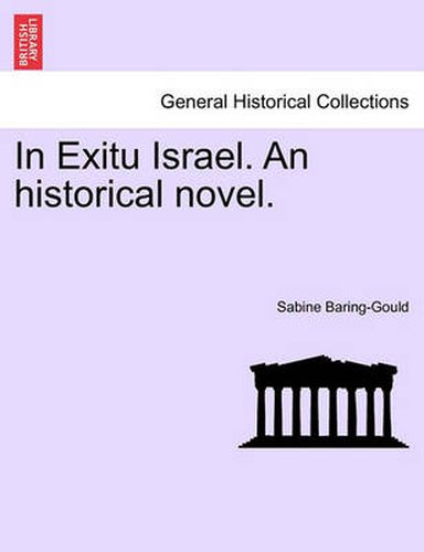 Cover image for In Exitu Israel. an Historical Novel.