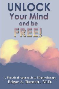 Cover image for UNLOCK Your Mind and be FREE!