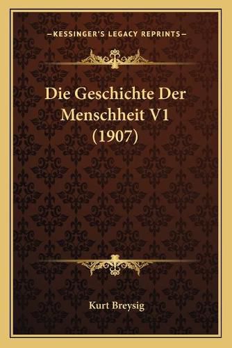 Cover image for Die Geschichte Der Menschheit V1 (1907)