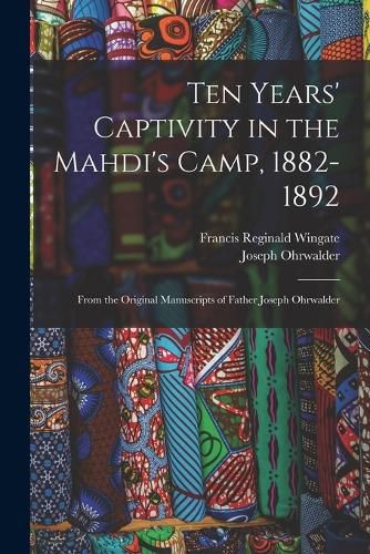 Cover image for Ten Years' Captivity in the Mahdi's Camp, 1882-1892